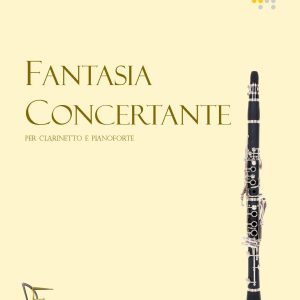 FANTASIA CONCERTANTE PER CLARINETTO E PIANOFORTE