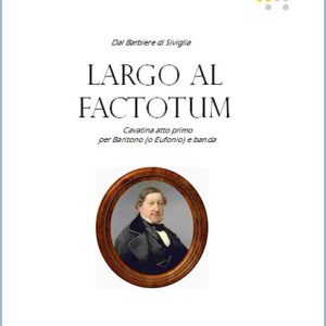 LARGO AL FACTOTUM