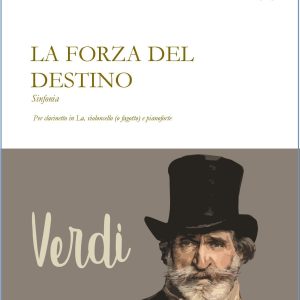 LA FORZA DEL DESTINO PER CLARINETTO VIOLONCELLO (O FAGOTTO) E PIANOFORTE